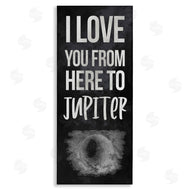 Stupell Studio | Love You To Jupiter Romantic Phrase