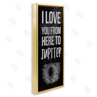 Stupell Studio | Love You To Jupiter Romantic Phrase