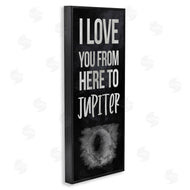 Stupell Studio | Love You To Jupiter Romantic Phrase