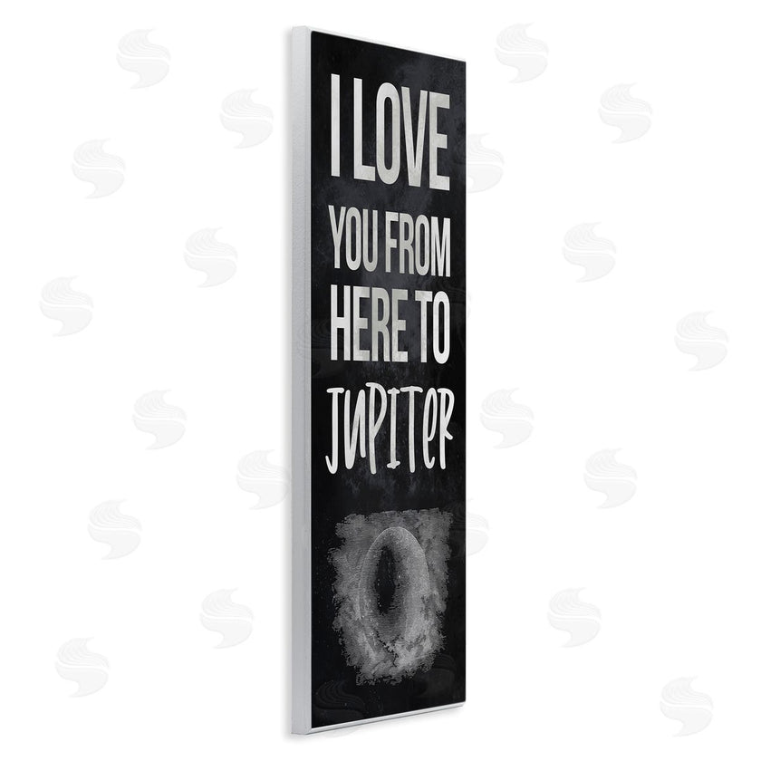 Stupell Studio | Love You To Jupiter Romantic Phrase