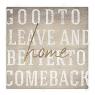 Stupell Studio | Leave and Comeback Home Inspirational