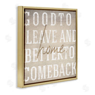 Stupell Studio | Leave and Comeback Home Inspirational