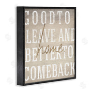 Stupell Studio | Leave and Comeback Home Inspirational