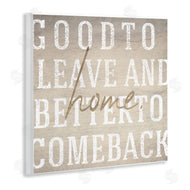 Stupell Studio | Leave and Comeback Home Inspirational