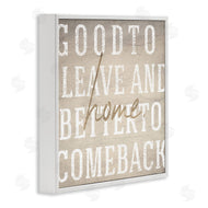 Stupell Studio | Leave and Comeback Home Inspirational