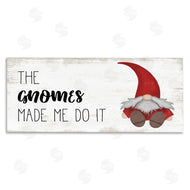 Stupell Studio | Gnomes Made Me Do It Pun