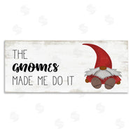 Stupell Studio | Gnomes Made Me Do It Phrase