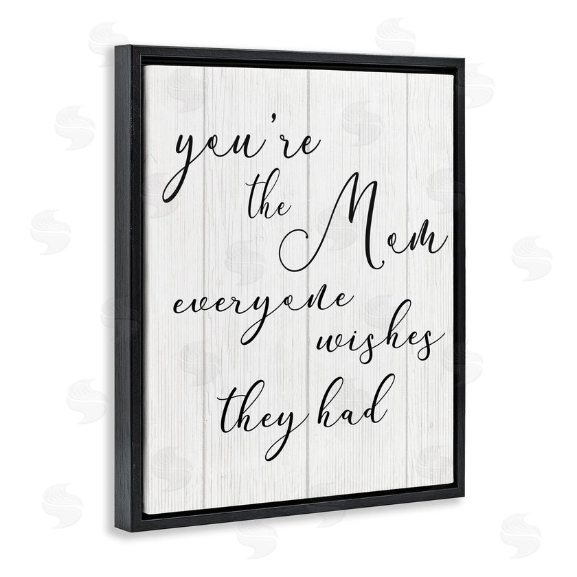 Stupell Studio | You're the Mom Phrase Motivational Family Appreciation