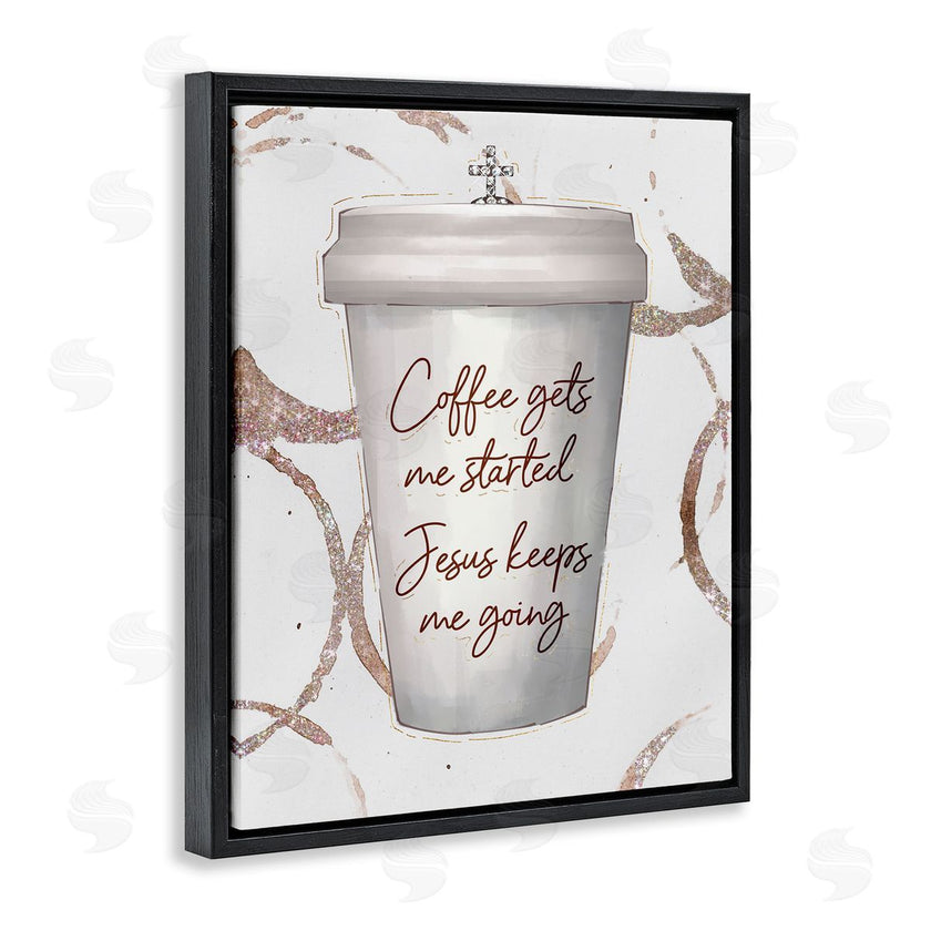 Ziwei Li | Coffee Gets Me Started Faith Based Phrase Cup