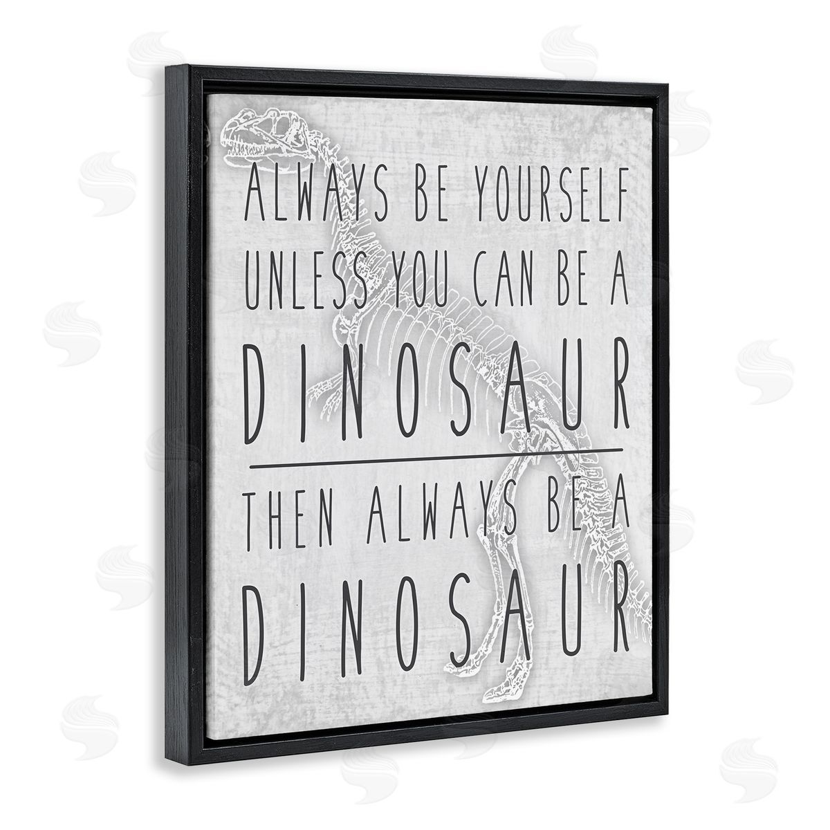 Jessica Mundo Be Yourself or a Dinosaur Funny Phrase T-Rex Skelton Black Floater Frame Canvas Art