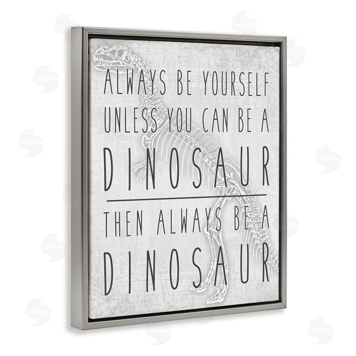 Jessica Mundo Be Yourself or a Dinosaur Funny Phrase T-Rex Skelton Gray Floater Frame Canvas Art