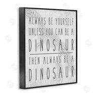 Jessica Mundo | Be Yourself or a Dinosaur Funny Phrase T-Rex Skelton