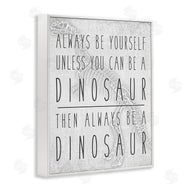 Jessica Mundo | Be Yourself or a Dinosaur Funny Phrase T-Rex Skelton