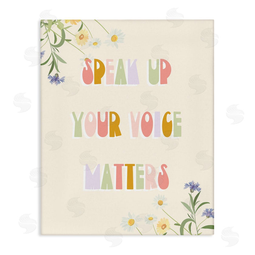Stupell Studio | Speak Up Your Voice Matters Quote Spring Wildflowers