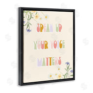 Stupell Studio | Speak Up Your Voice Matters Quote Spring Wildflowers
