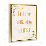 Stupell Studio | Speak Up Your Voice Matters Quote Spring Wildflowers
