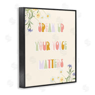 Stupell Studio | Speak Up Your Voice Matters Quote Spring Wildflowers