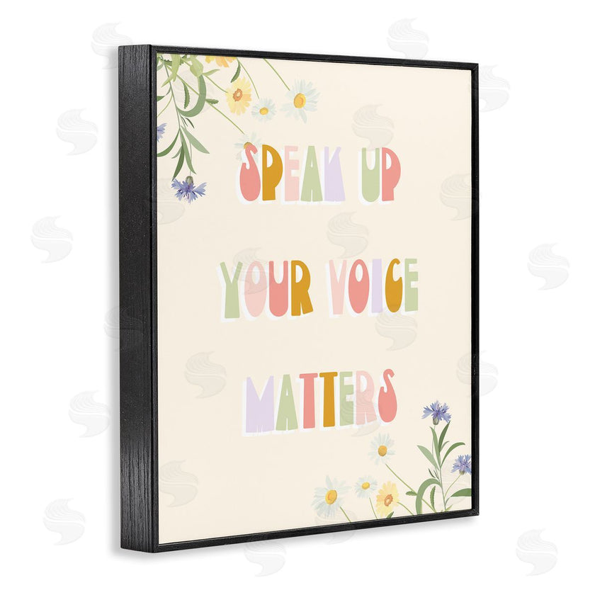 Stupell Studio | Speak Up Your Voice Matters Quote Spring Wildflowers