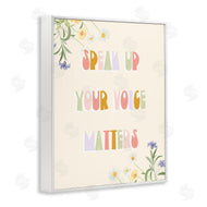 Stupell Studio | Speak Up Your Voice Matters Quote Spring Wildflowers