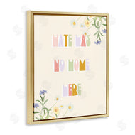 Stupell Studio | Hate Has No Home Quote Soft Spring Wildflowers