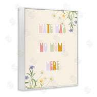 Stupell Studio | Hate Has No Home Quote Soft Spring Wildflowers