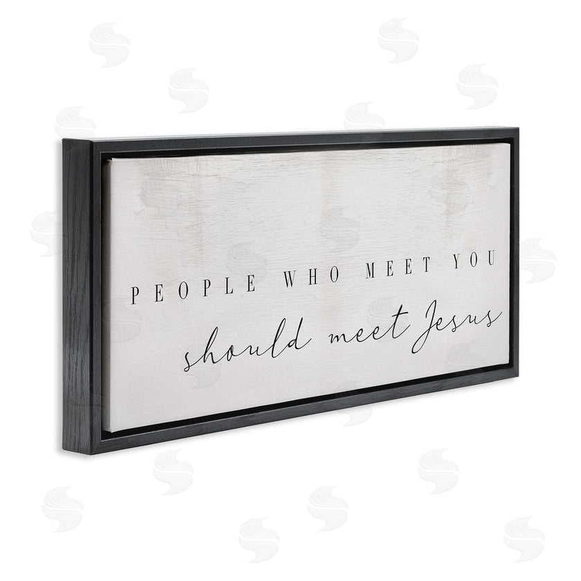 Stupell Studio | People Who Meet You Phrase Faith Inspired Quote