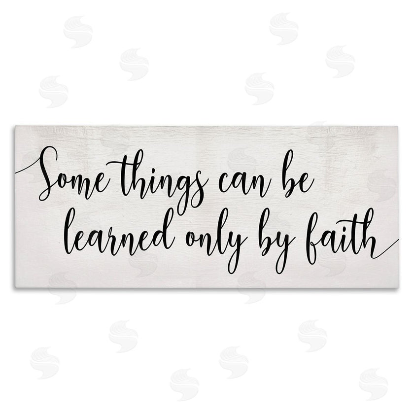 Stupell Studio | Learned Only By Faith Phrase Bold Cursive Typography