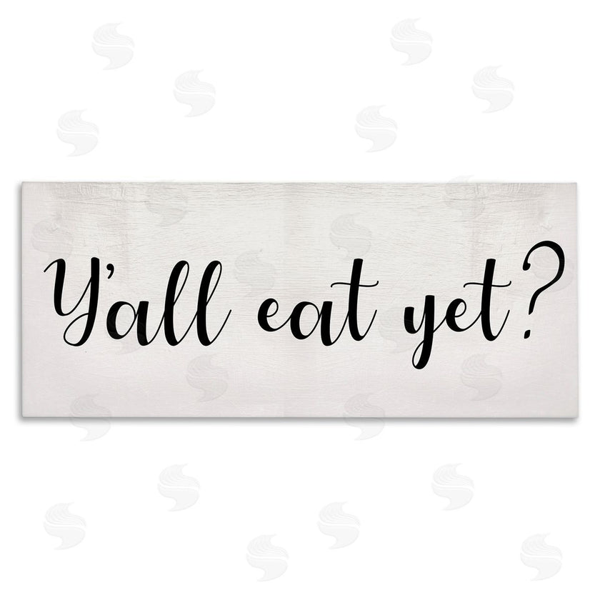 Stupell Studio | Y'all Eat Yet Phrase Southern Charm Typography