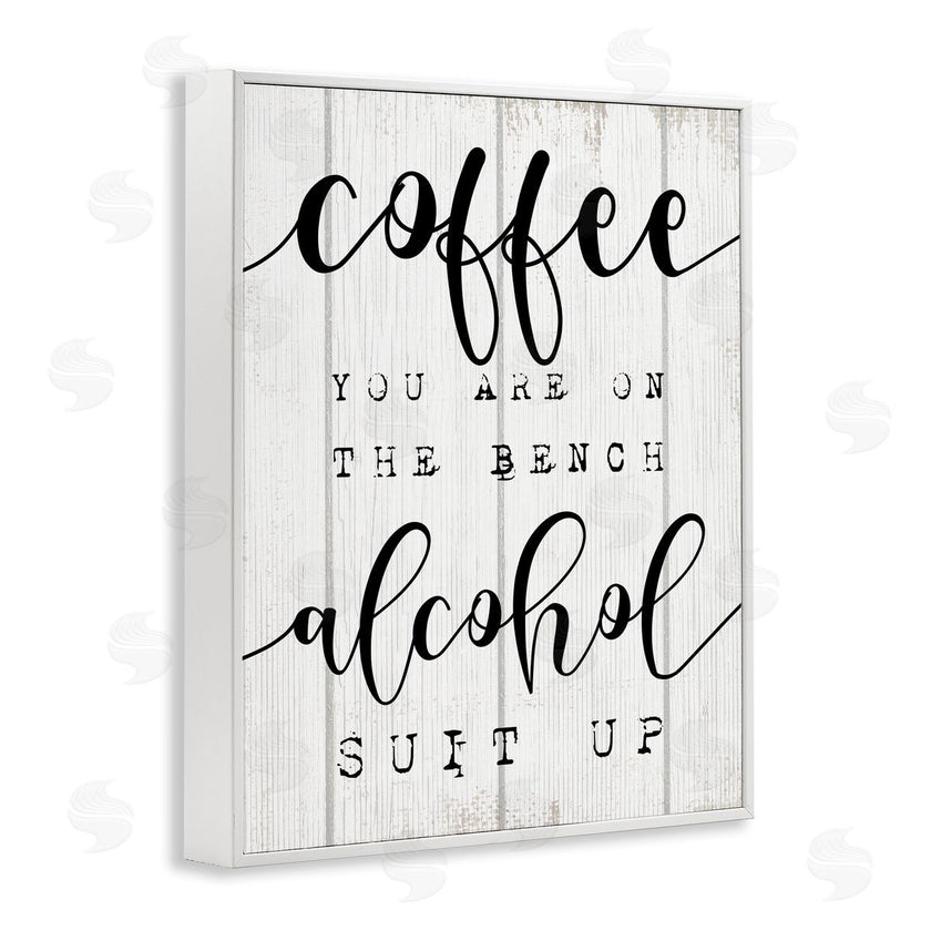 Stupell Studio | Coffee Benched Alcohol Suit Up Phrase Sports Pun