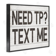 Stupell Studio | Need TP Text Me Rustic Vintage Bathroom Sign