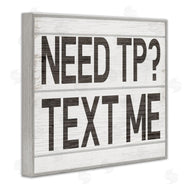 Stupell Studio | Need TP Text Me Rustic Vintage Bathroom Sign