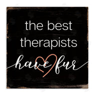 Stupell Studio | Best Therapists Have Fur Phrase Rustic Home Pet