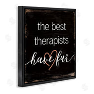 Stupell Studio | Best Therapists Have Fur Phrase Rustic Home Pet
