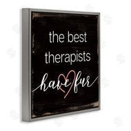 Stupell Studio | Best Therapists Have Fur Phrase Rustic Home Pet