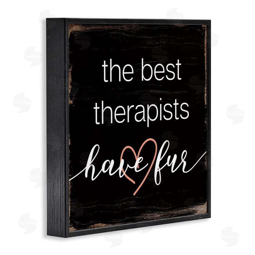 Stupell Studio | Best Therapists Have Fur Phrase Rustic Home Pet