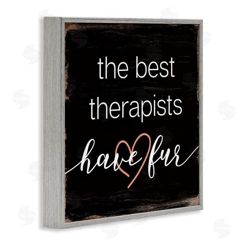 Stupell Studio | Best Therapists Have Fur Phrase Rustic Home Pet