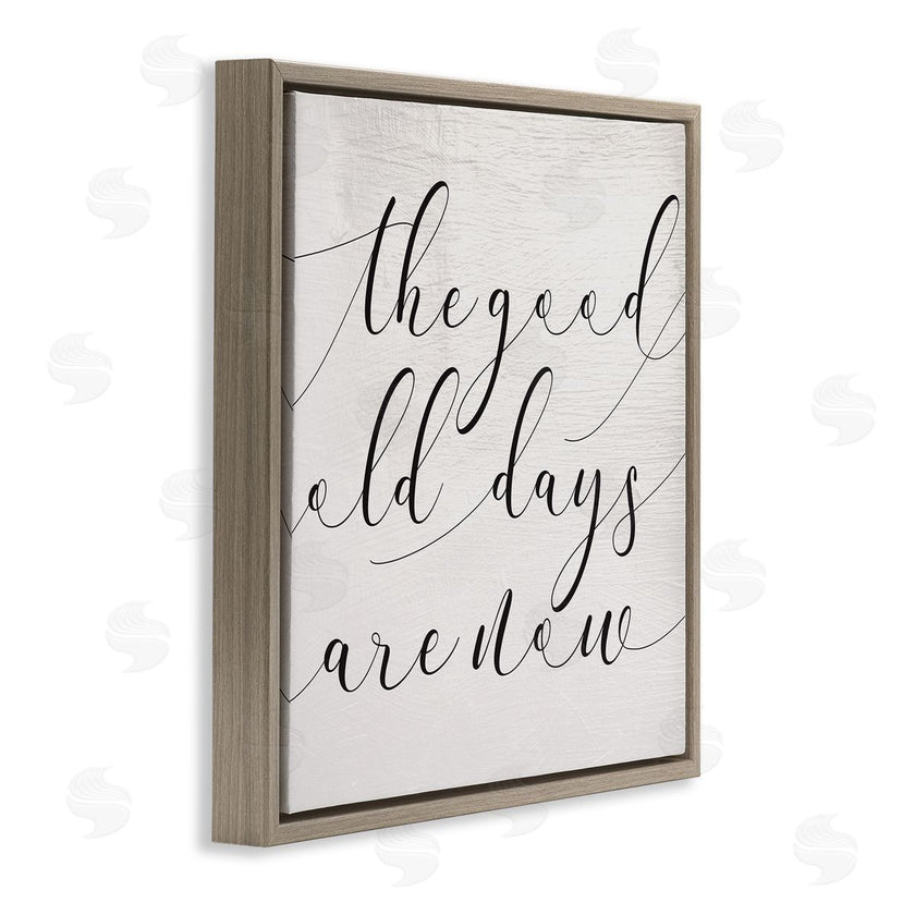 Stupell Studio | Good Old Days Are Now Phrase Home Memories Design