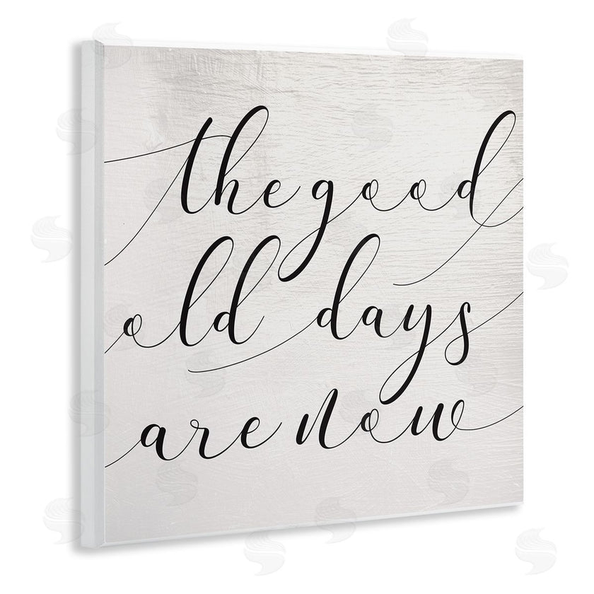 Stupell Studio | Good Old Days Are Now Phrase Home Memories Design