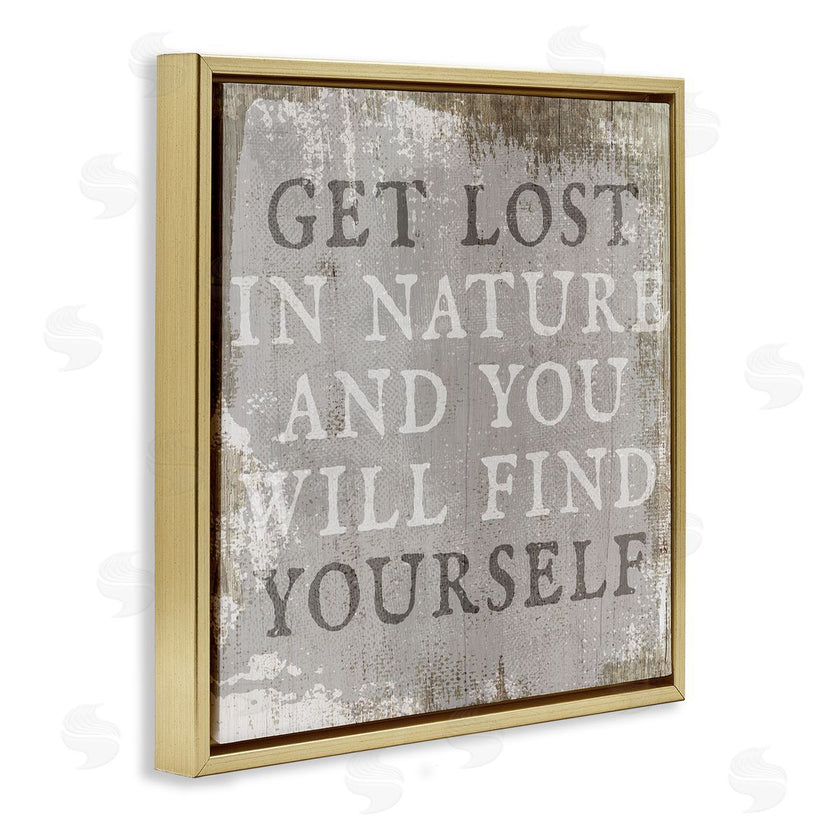 Stupell Studio | Get Lost In Nature Phrase Grey Rustic Distress