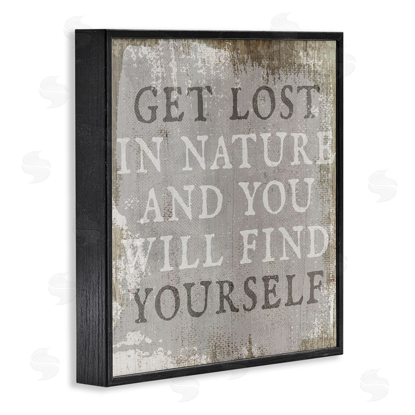 Stupell Studio | Get Lost In Nature Phrase Grey Rustic Distress