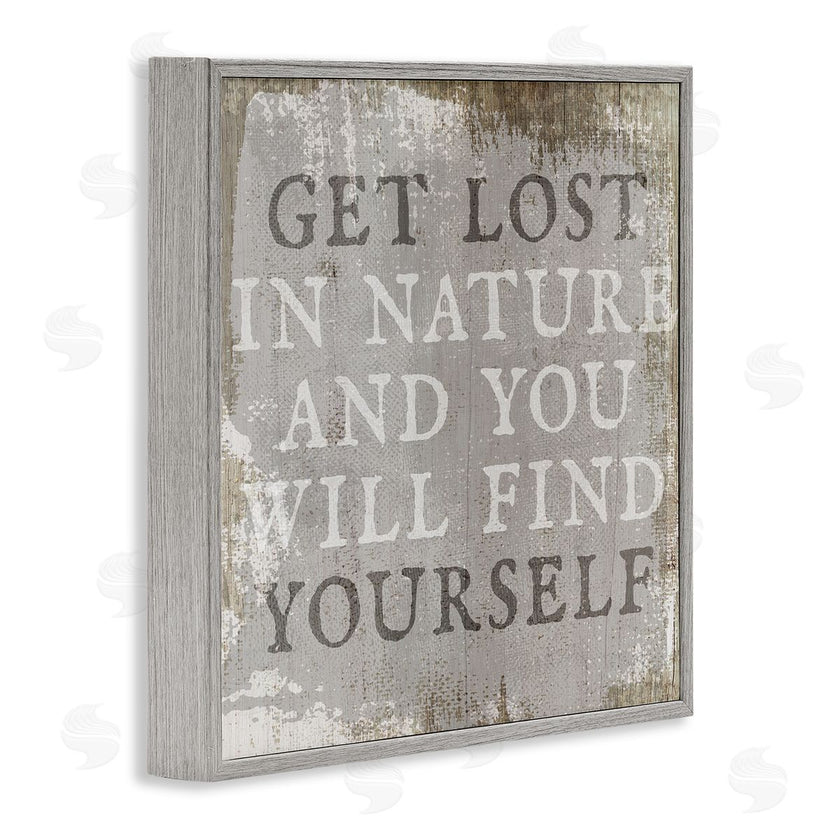 Stupell Studio | Get Lost In Nature Phrase Grey Rustic Distress