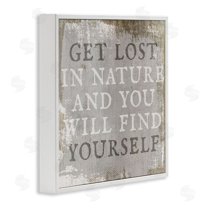 Stupell Studio | Get Lost In Nature Phrase Grey Rustic Distress