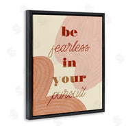 Stupell Studio | Be Fearless In Pursuit Phrase Abstract Warm Shapes