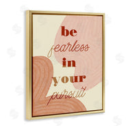 Stupell Studio | Be Fearless In Pursuit Phrase Abstract Warm Shapes