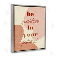 Stupell Studio | Be Fearless In Pursuit Phrase Abstract Warm Shapes