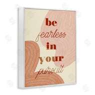 Stupell Studio | Be Fearless In Pursuit Phrase Abstract Warm Shapes