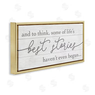 Stupell Studio | Life's Best Stories Haven't Begun Phrase White Grey