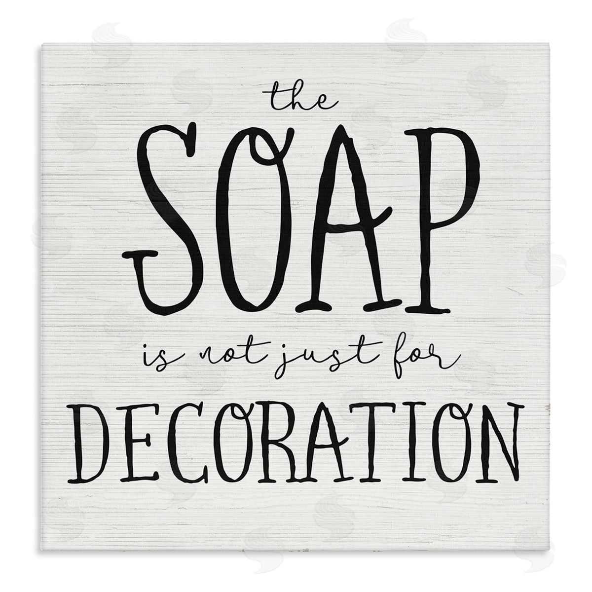 Stupell Studio Soap's Not Decoration Phrase Sassy Bathroom Quote Canvas Wall Art