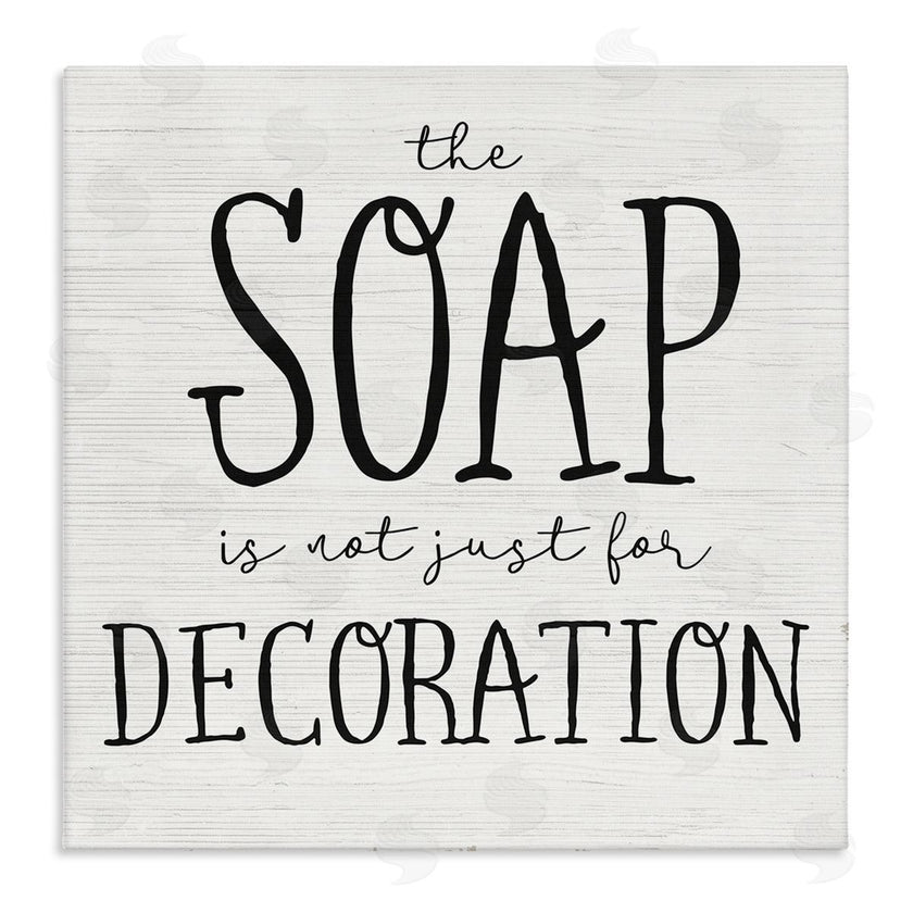 Stupell Studio | Soap's Not Decoration Phrase Sassy Bathroom Quote