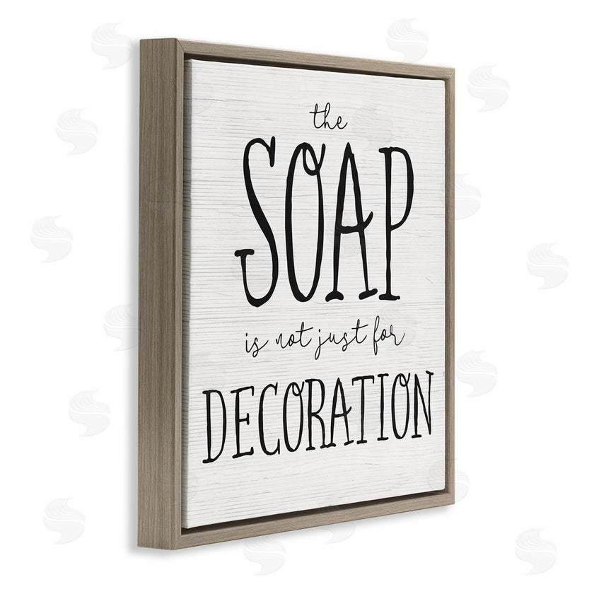 Stupell Studio | Soap's Not Decoration Phrase Sassy Bathroom Quote